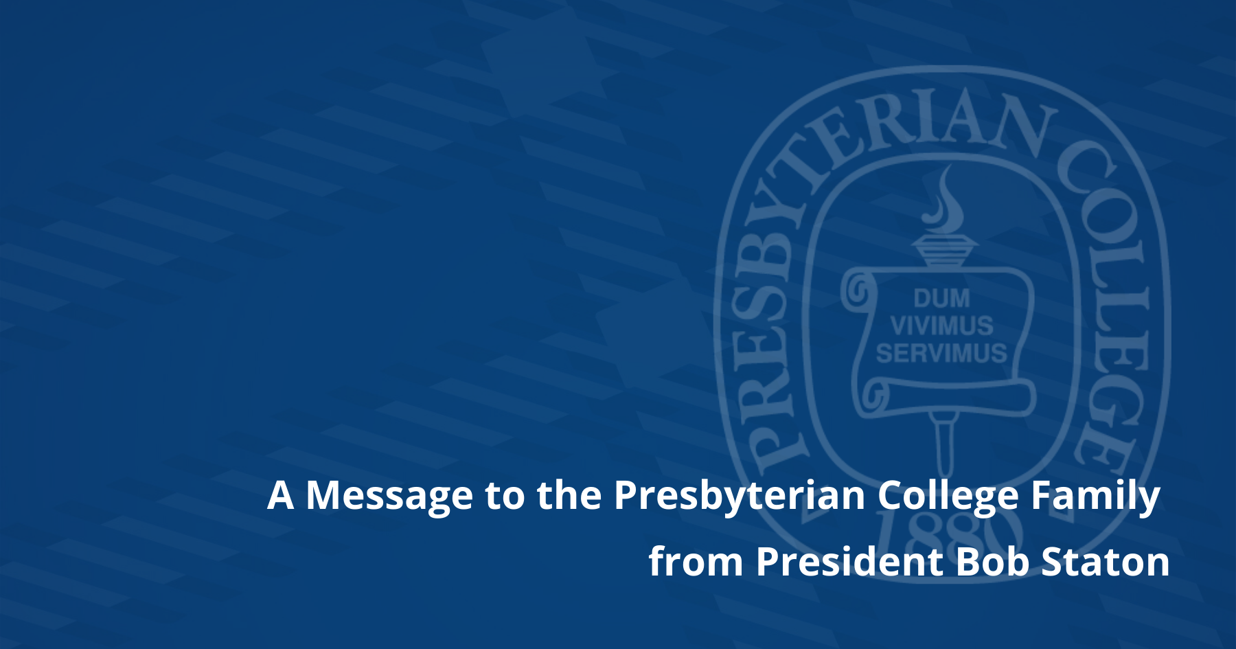 A Message to the Presbyterian College Family from President Bob Staton