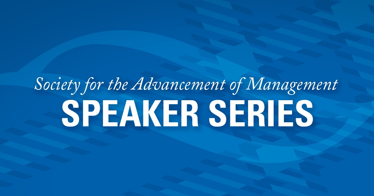 Society for the Advancement of Management Speaker Series Presbyterian College Clinton SC