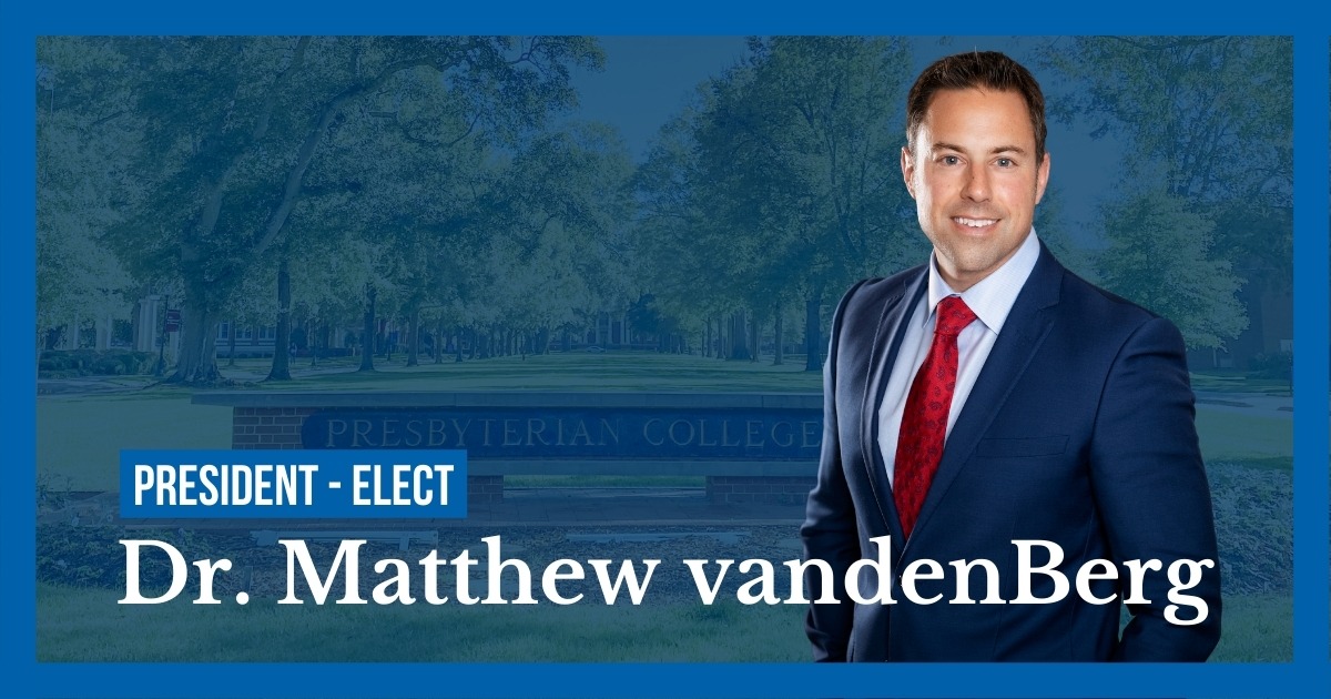 Dr. Matthew vandenBerg Selected as 19th President of Presbyterian College