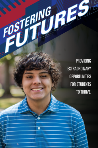 Fostering Futures. Providing extraordinary opportunities for students to thrive