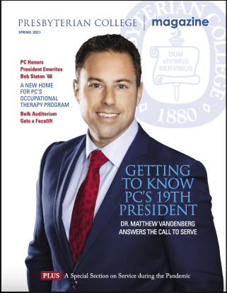 Presbyterian College magazine cover. Getting to know PC`s 19th President. Dr. Matthew Vandenberg answers the call to serve