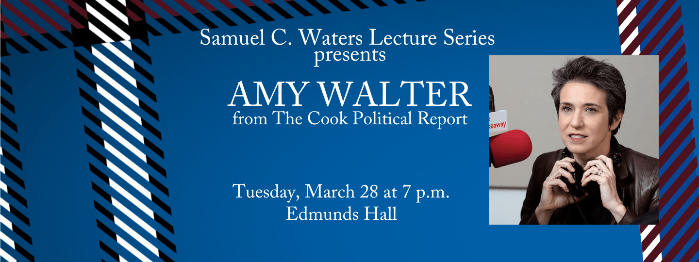 Samuel Waters Lectures series presents Amy Walter from The Cook Political Report Tues. March 28 at 7pm in Edmunds Hall