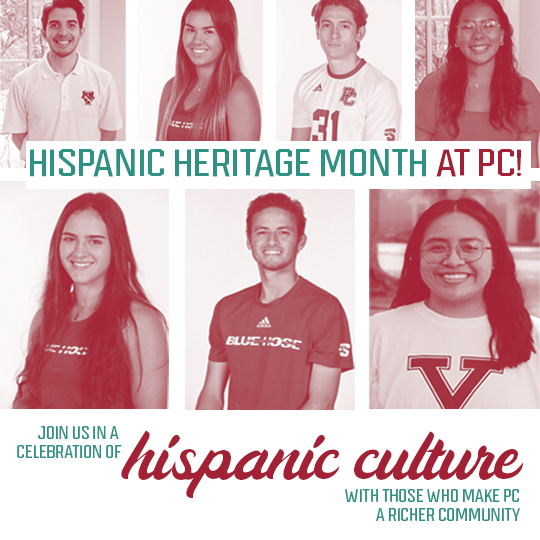 Hispanic Heritage Month at PC! Join us in a celebration of hispanic culture with those who make PC a richer community