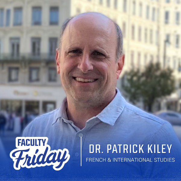 Dr. Patrick Kiley, professor of French and international studies.