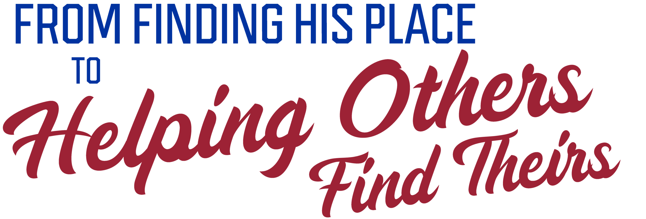 From finding his place to helping others find theirs