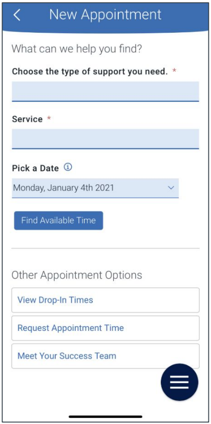 Example of the New Appointment screen, showing a back arrow and header reading "New Appointment." Below the prompt "What can we help you find?" are two required fields, "Choose the type of support you need" and "Service," followed by a "Pick a Date" field with a sample date and a "Find Available Time" button. Under "Other Appointment Options" are three buttons: View Drop-In Times, Request Appointment Time, and Meet Your Success Team.